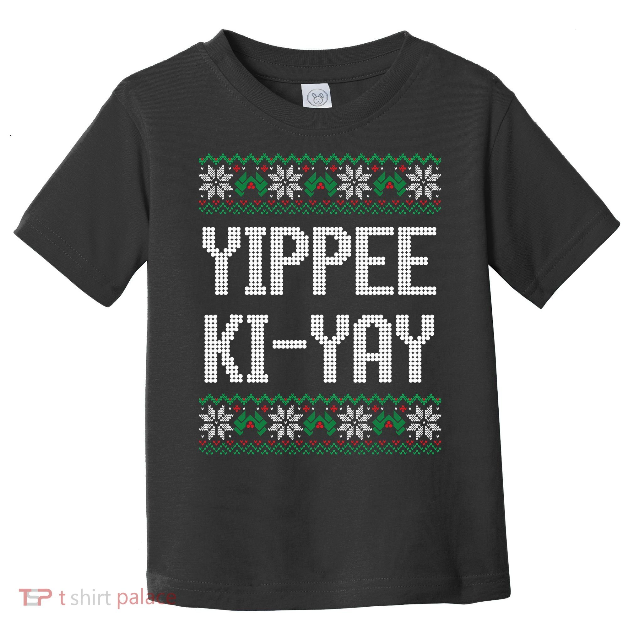 Yippee Ki Yay Funny Christmas Toddler T-Shirt