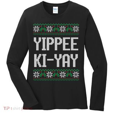 Yippee Ki Yay Funny Christmas Women's Long Sleeve Shirt