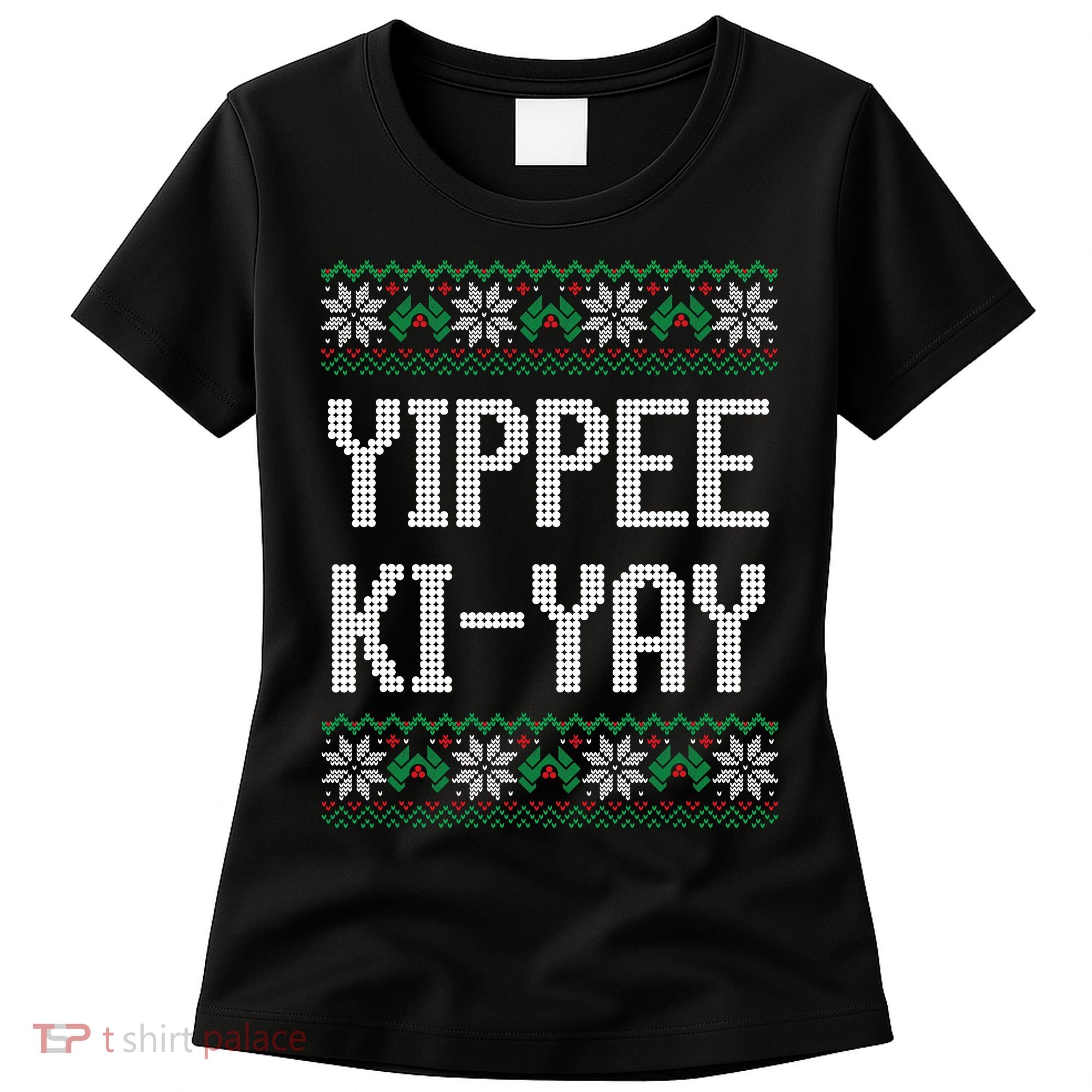 Yippee Ki Yay Funny Christmas Women's T-Shirt