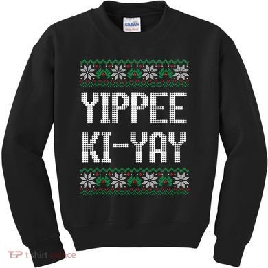 Yippee Ki Yay Funny Christmas Kids Sweatshirt