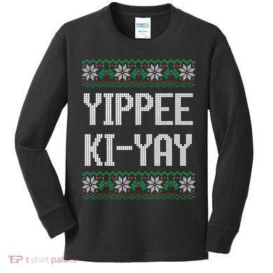Yippee Ki Yay Funny Christmas Kids Long Sleeve Shirt