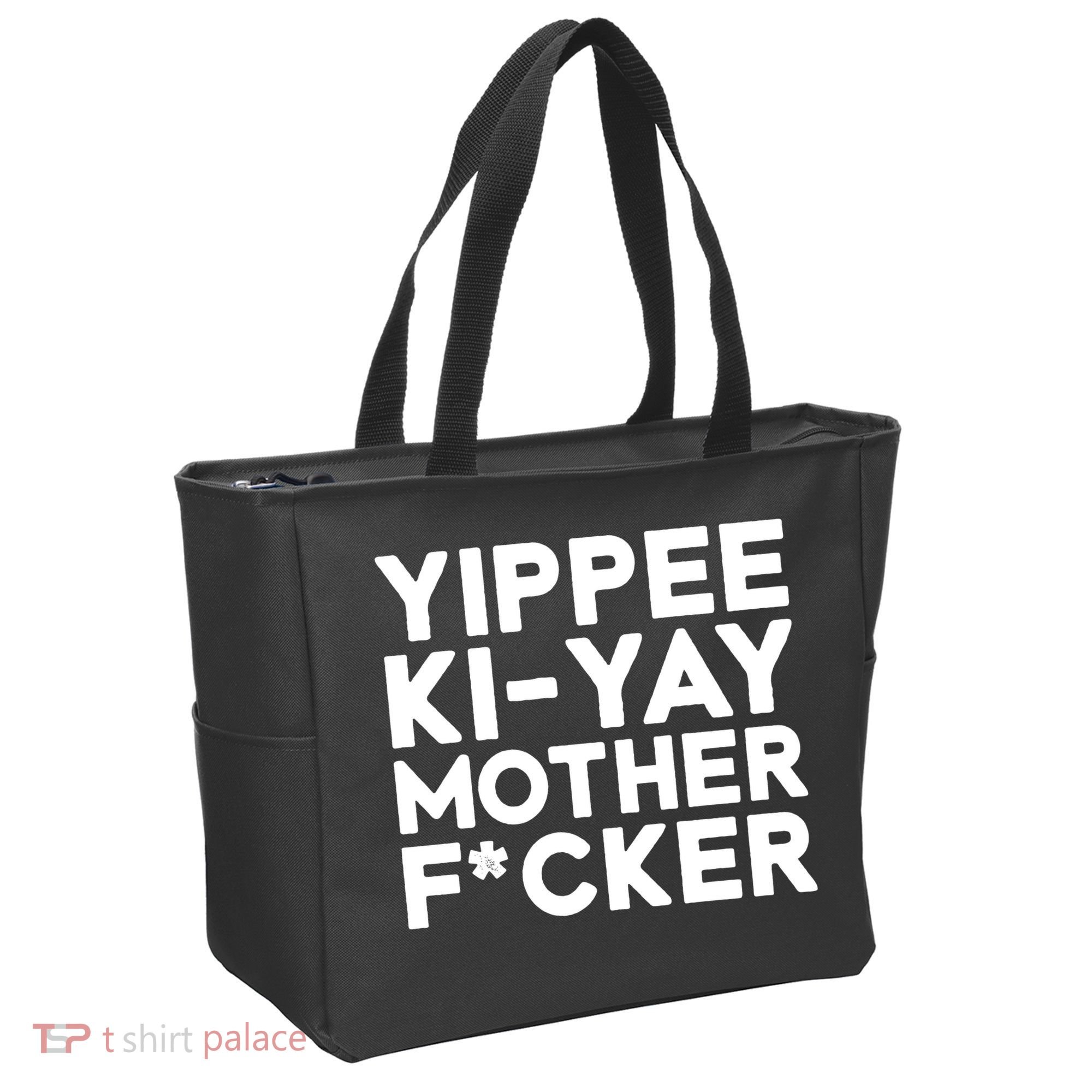 Yippee Ki Yay Mother F Cker Tote Bag