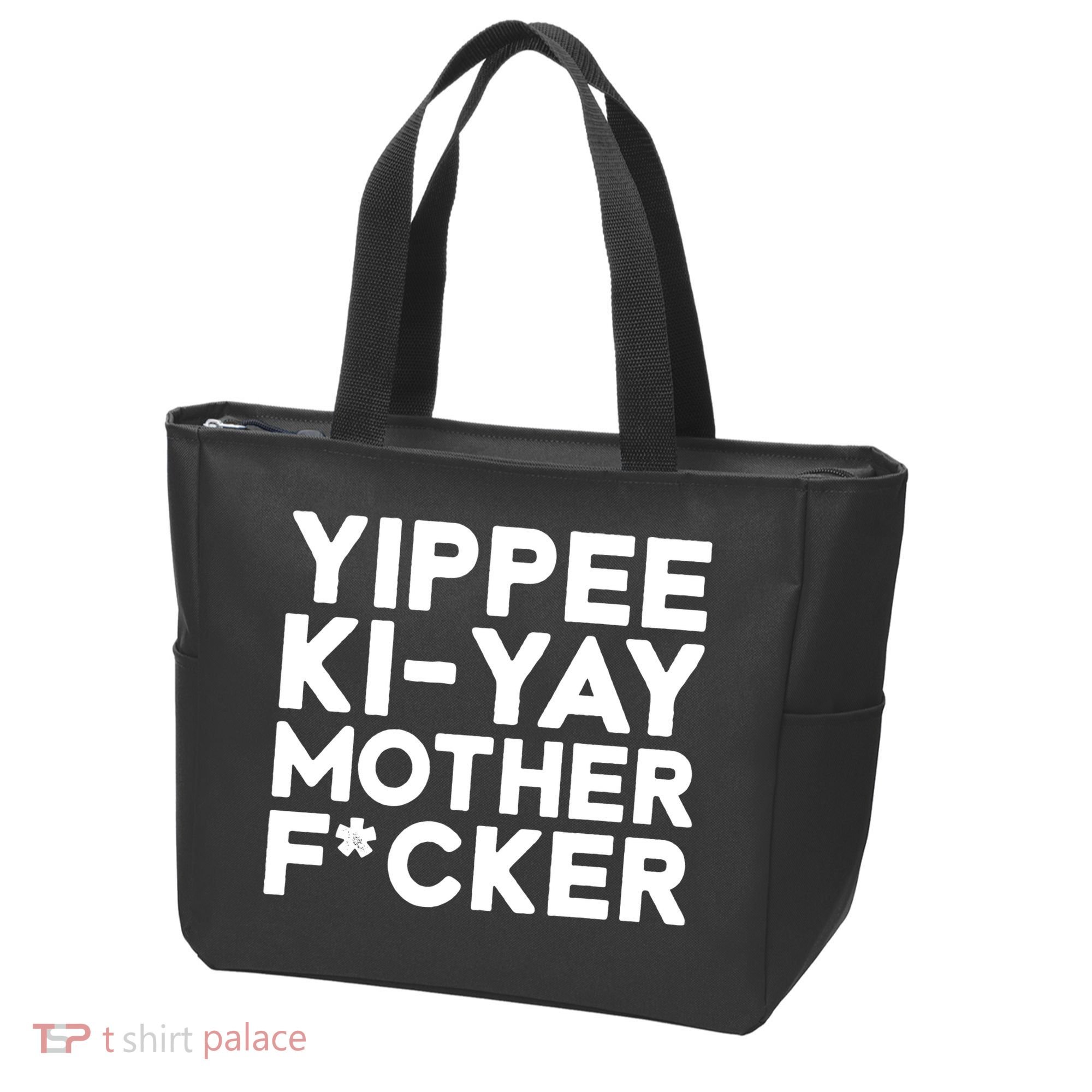 Yippee Ki Yay Mother F Cker Tote Bag
