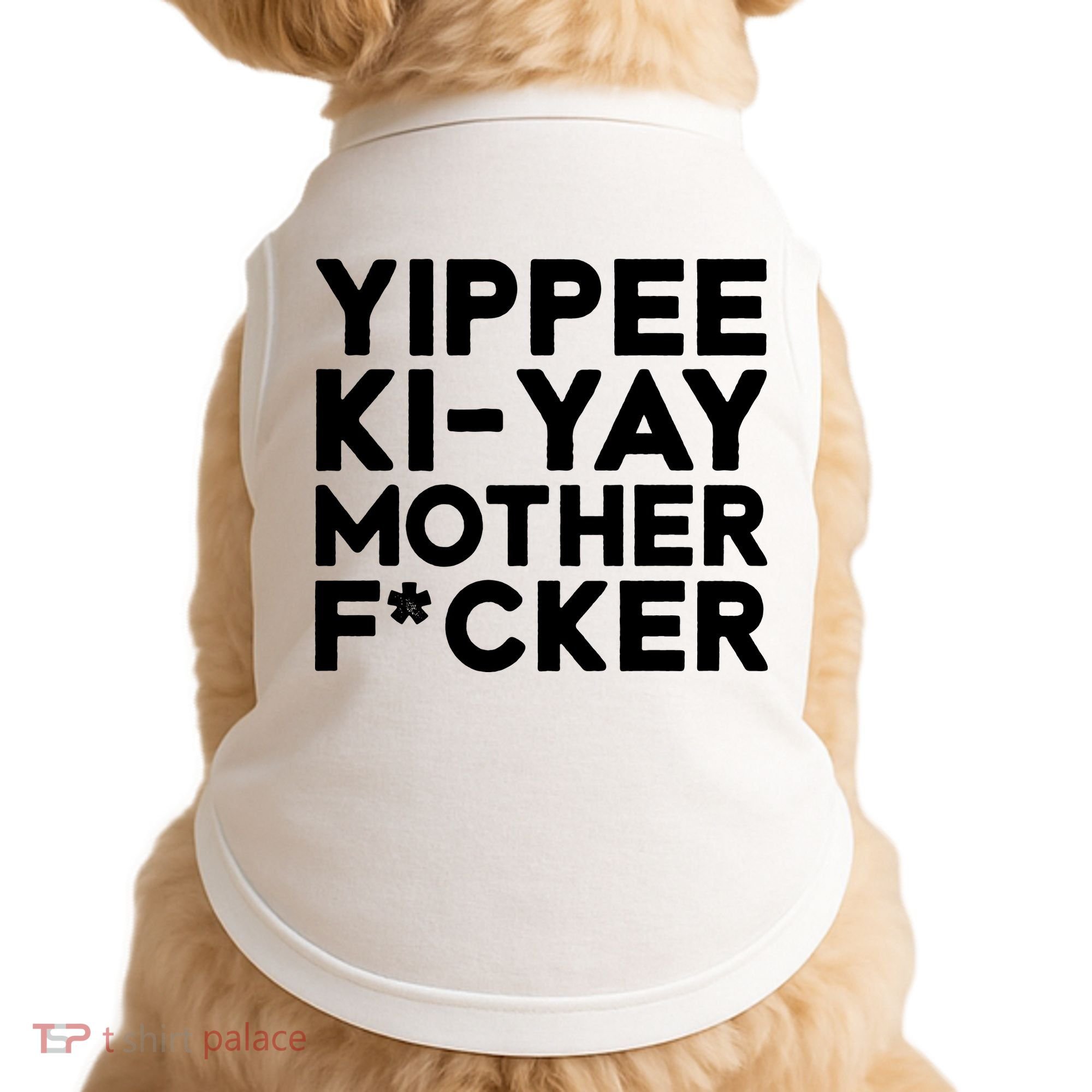 Yippee Ki Yay Mother F Cker Doggie Tank