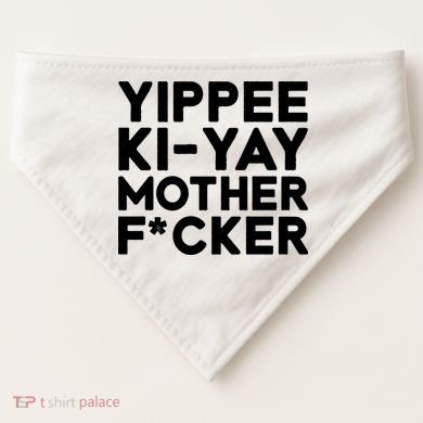 Yippee Ki Yay Mother F Cker USA-Made Doggie Bandana