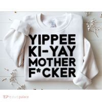 Yippee Ki Yay Mother F Cker Sweatshirt thumb 2