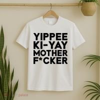 Yippee Ki Yay Mother F Cker T-Shirt thumb 2