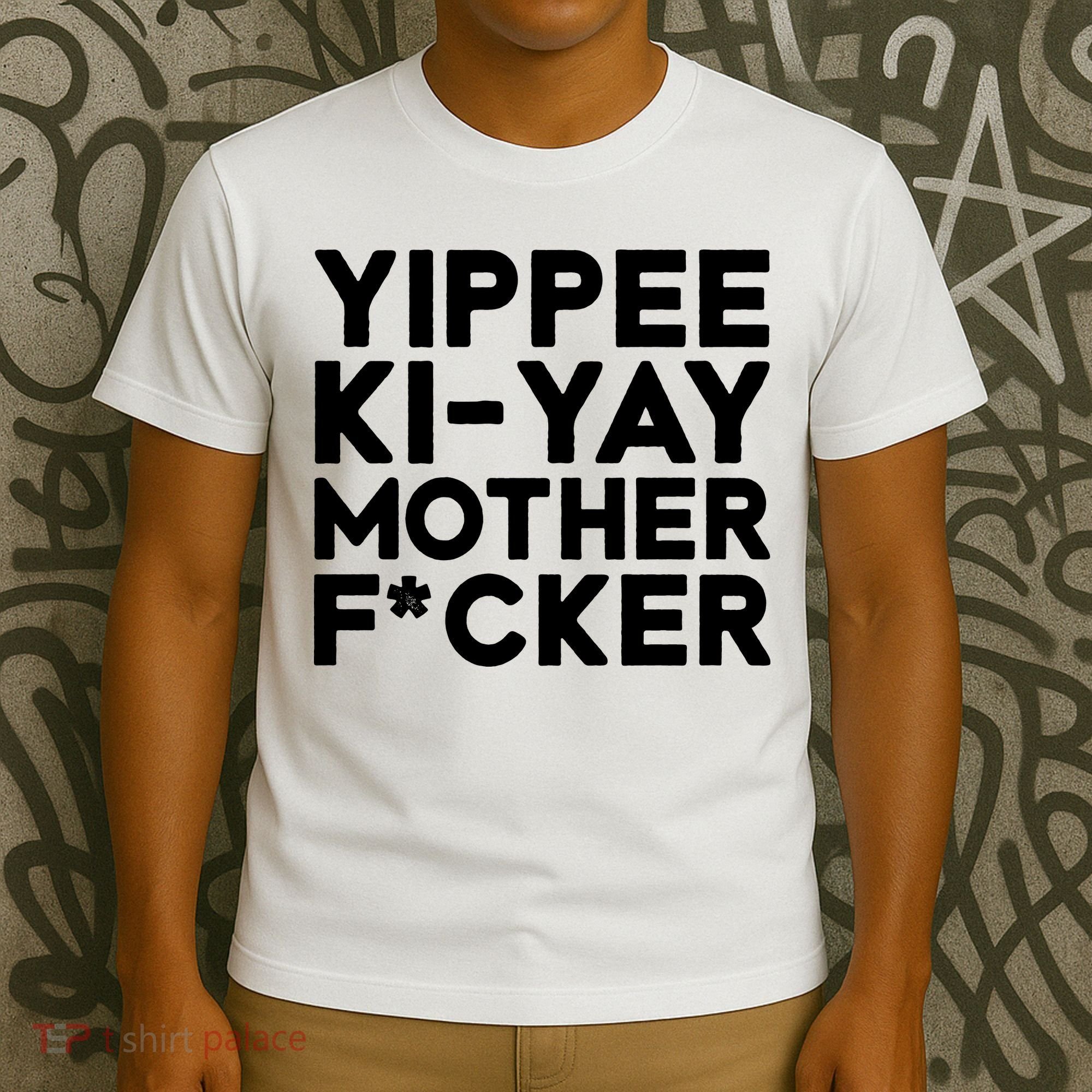 Yippee Ki Yay Mother F Cker T-Shirt