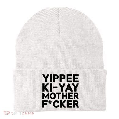 Yippee Ki Yay Mother F Cker Beanie