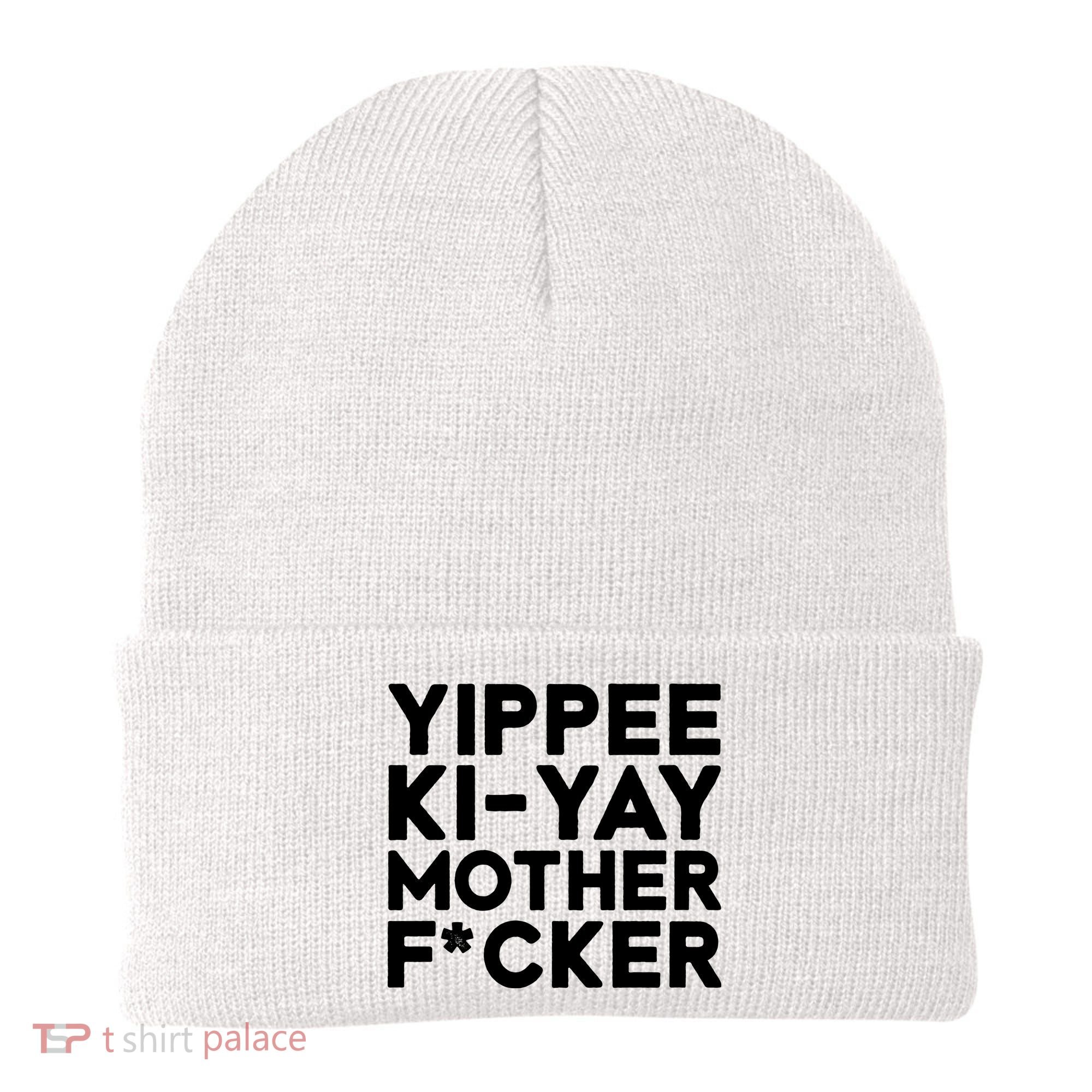 Yippee Ki Yay Mother F Cker Beanie