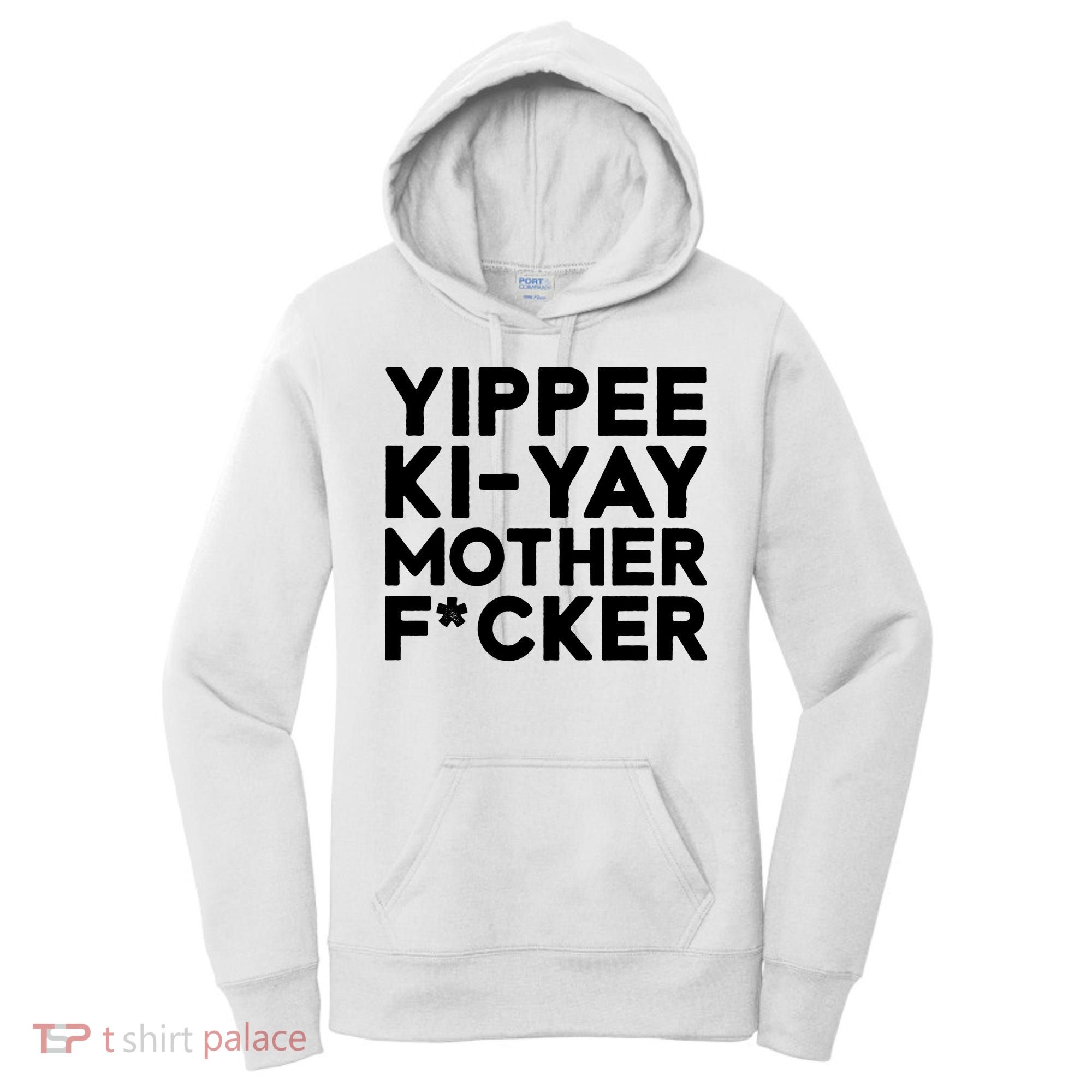 Yippee Ki Yay Mother F Cker Women's Hoodie