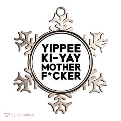 Yippee Ki Yay Mother F Cker Ornament