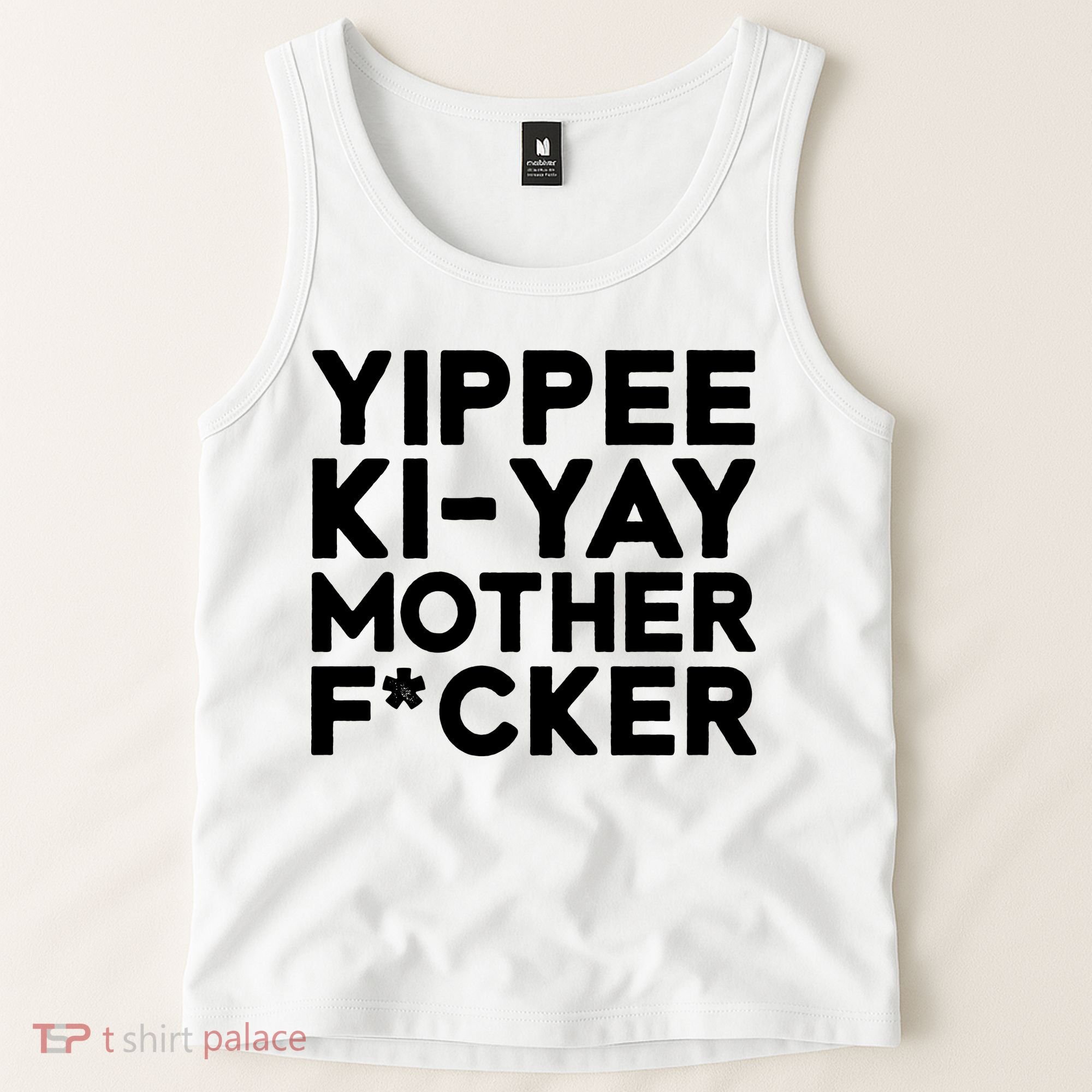 Yippee Ki Yay Mother F Cker Tank Top