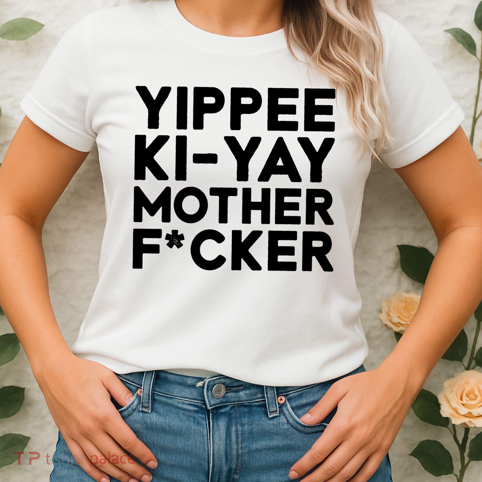 Yippee Ki Yay Mother F Cker Women's T-Shirt