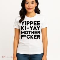 Yippee Ki Yay Mother F Cker Women's T-Shirt thumb 4