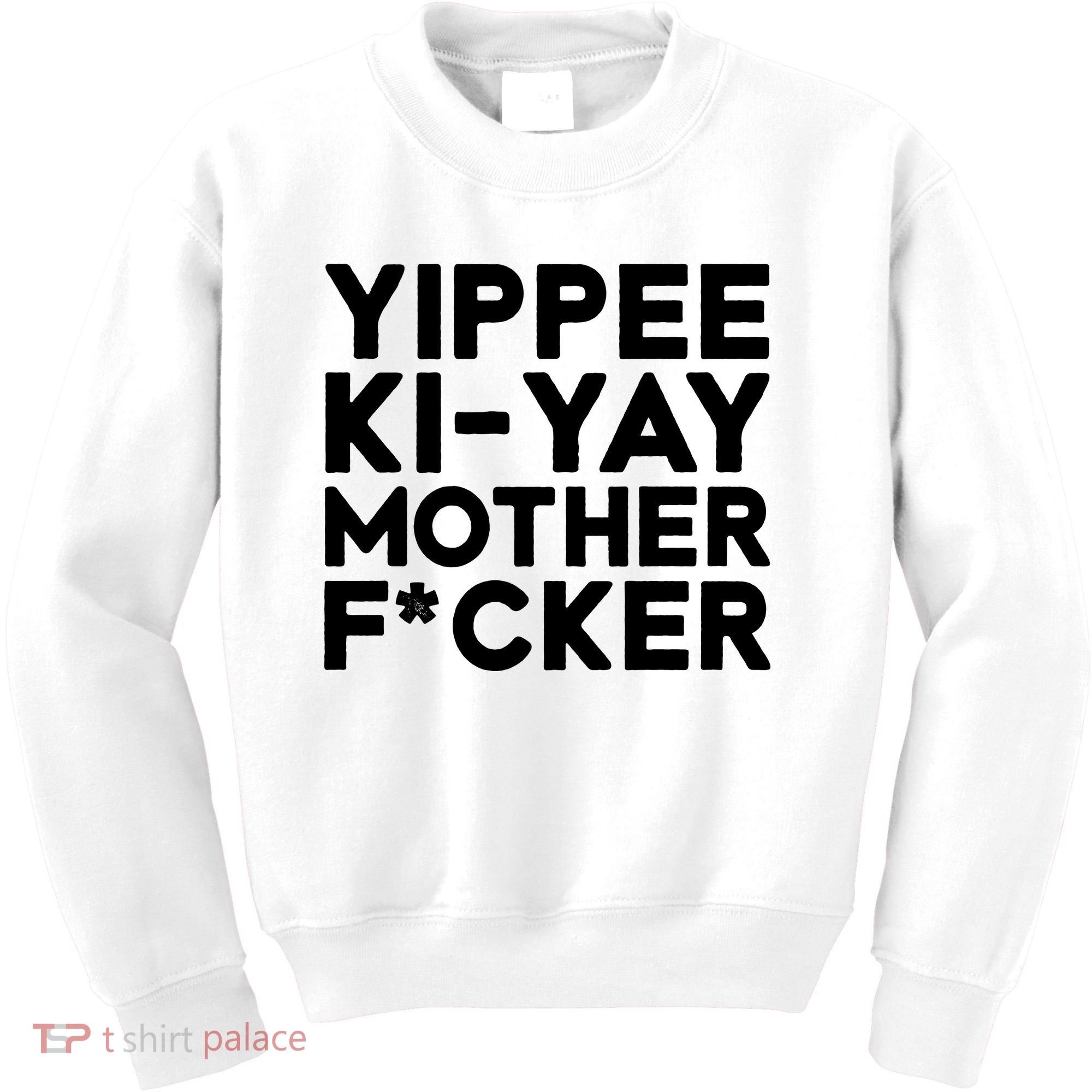 Yippee Ki Yay Mother F Cker Kids Sweatshirt