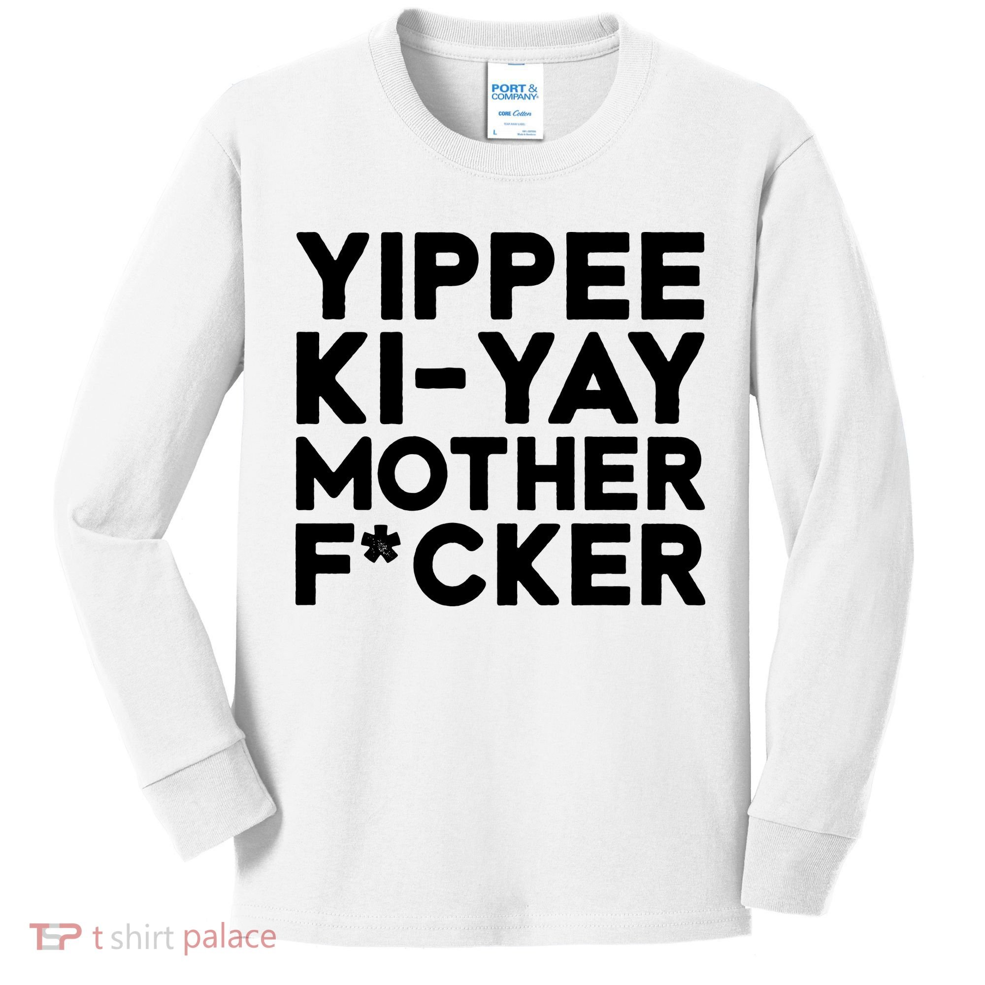 Yippee Ki Yay Mother F Cker Kids Long Sleeve Shirt