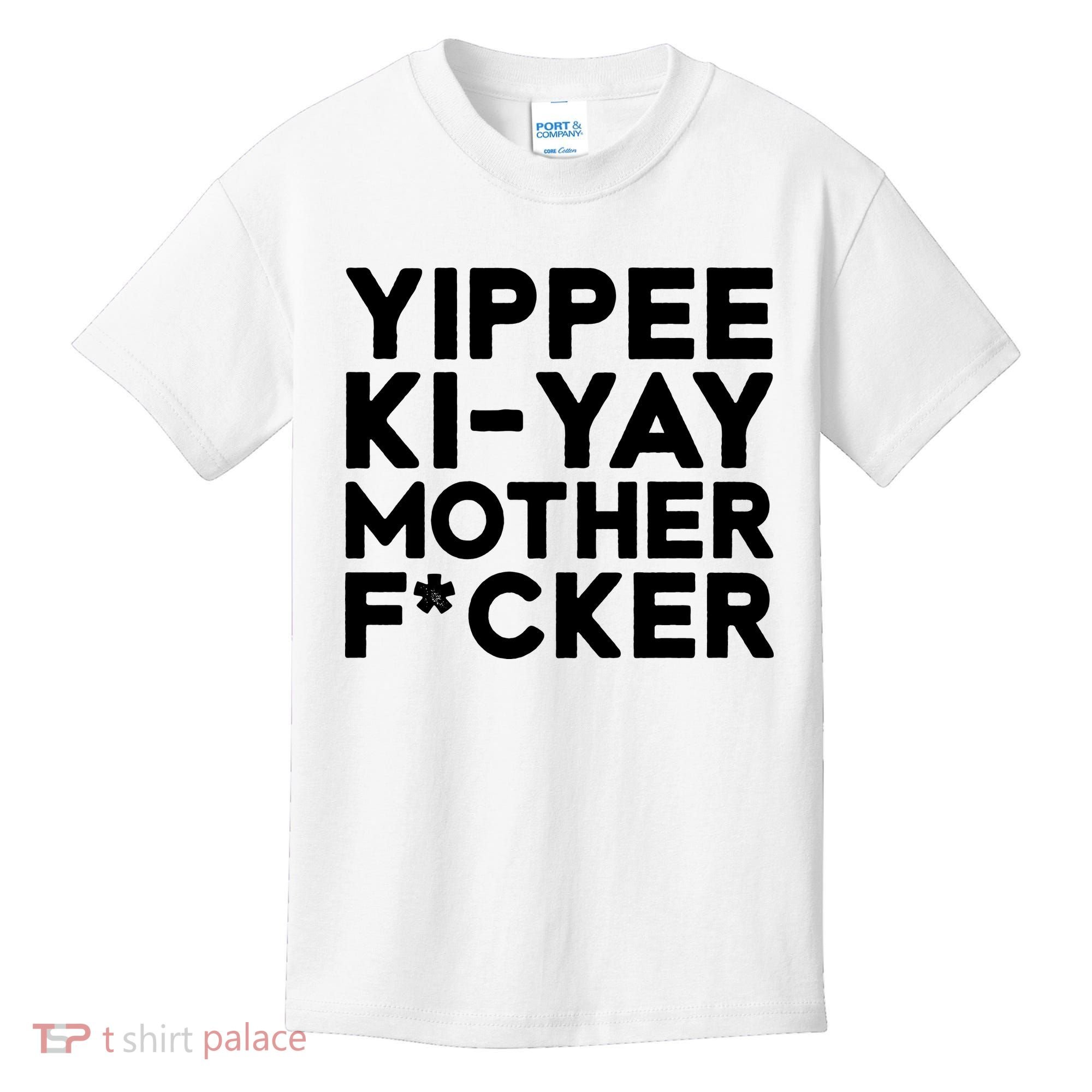 Yippee Ki Yay Mother F Cker Kids T-Shirt