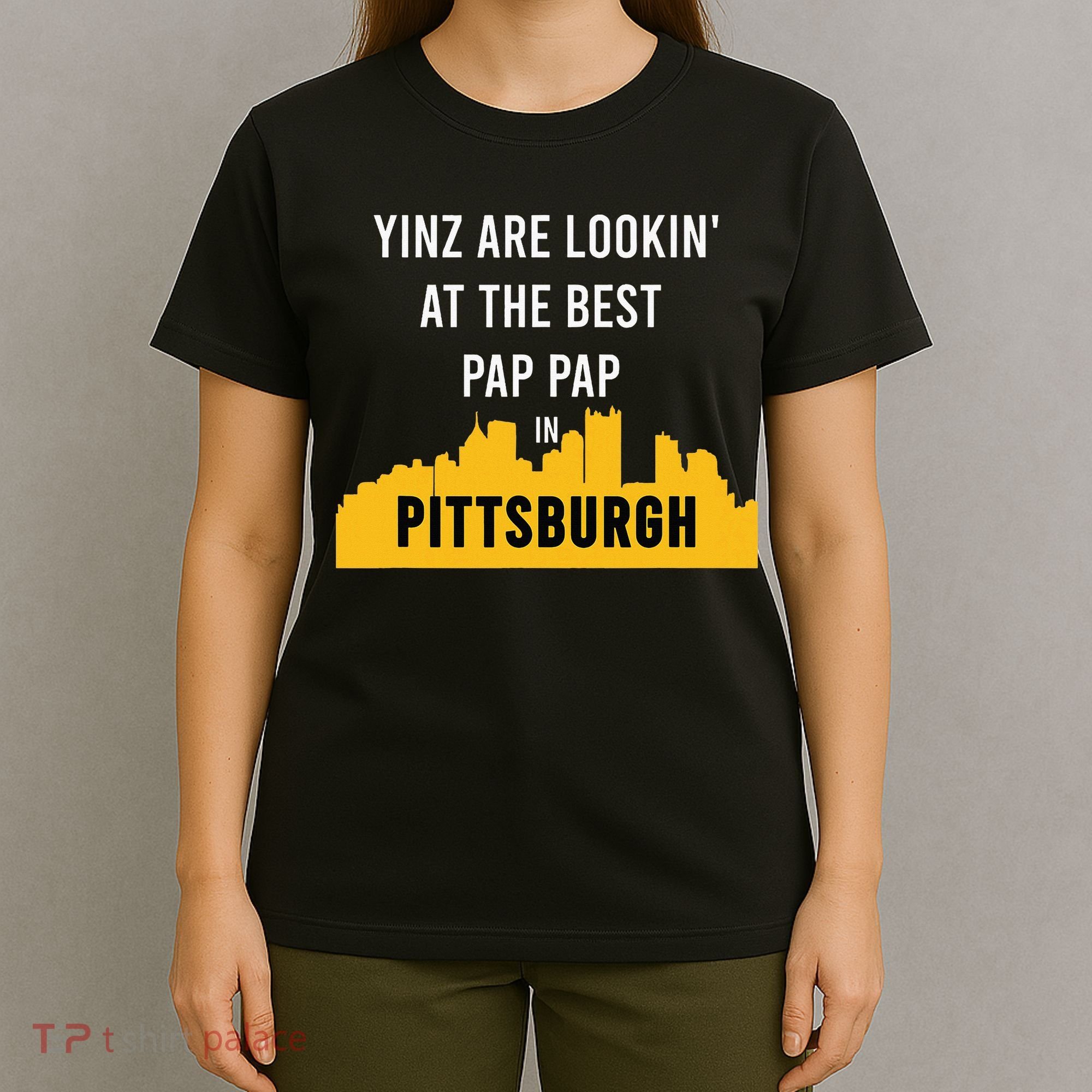 Yinz Looking At Best Yinzer Pap Pap Pittsburgh Pa T-Shirt