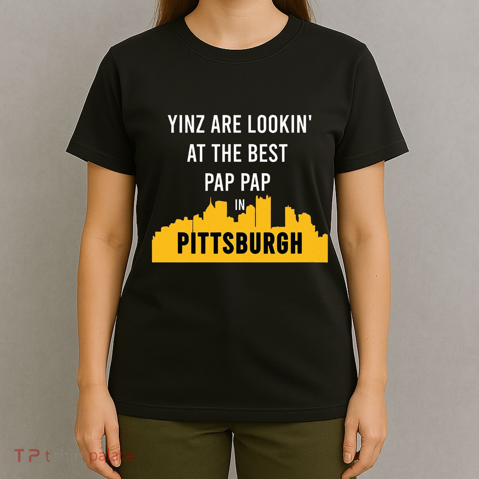 Yinz Looking At Best Yinzer Pap Pap Pittsburgh Pa T-Shirt