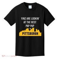 Yinz Looking At Best Yinzer Pap Pap Pittsburgh Pa Kids T-Shirt thumb 0