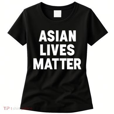 Ye Liked Asian Lives Matter Women's T-Shirt