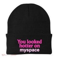 You Looked Hotter On Myspace Funny Flirting Quote Beanie thumb 0