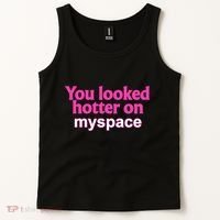 You Looked Hotter On Myspace Funny Flirting Quote Tank Top thumb 2