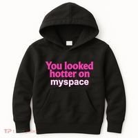 You Looked Hotter On Myspace Funny Flirting Quote Kids Hoodie thumb 0