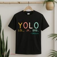 Yolo Lol, Jk, Brb Jesus, Religious Humorous Jesus T-Shirt thumb 2