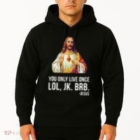 Yolo Lol Jk Brb Jesus Hoodie thumb 2