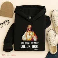 Yolo Lol Jk Brb Jesus Hoodie thumb 4