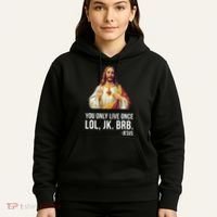 Yolo Lol Jk Brb Jesus Hoodie thumb 5