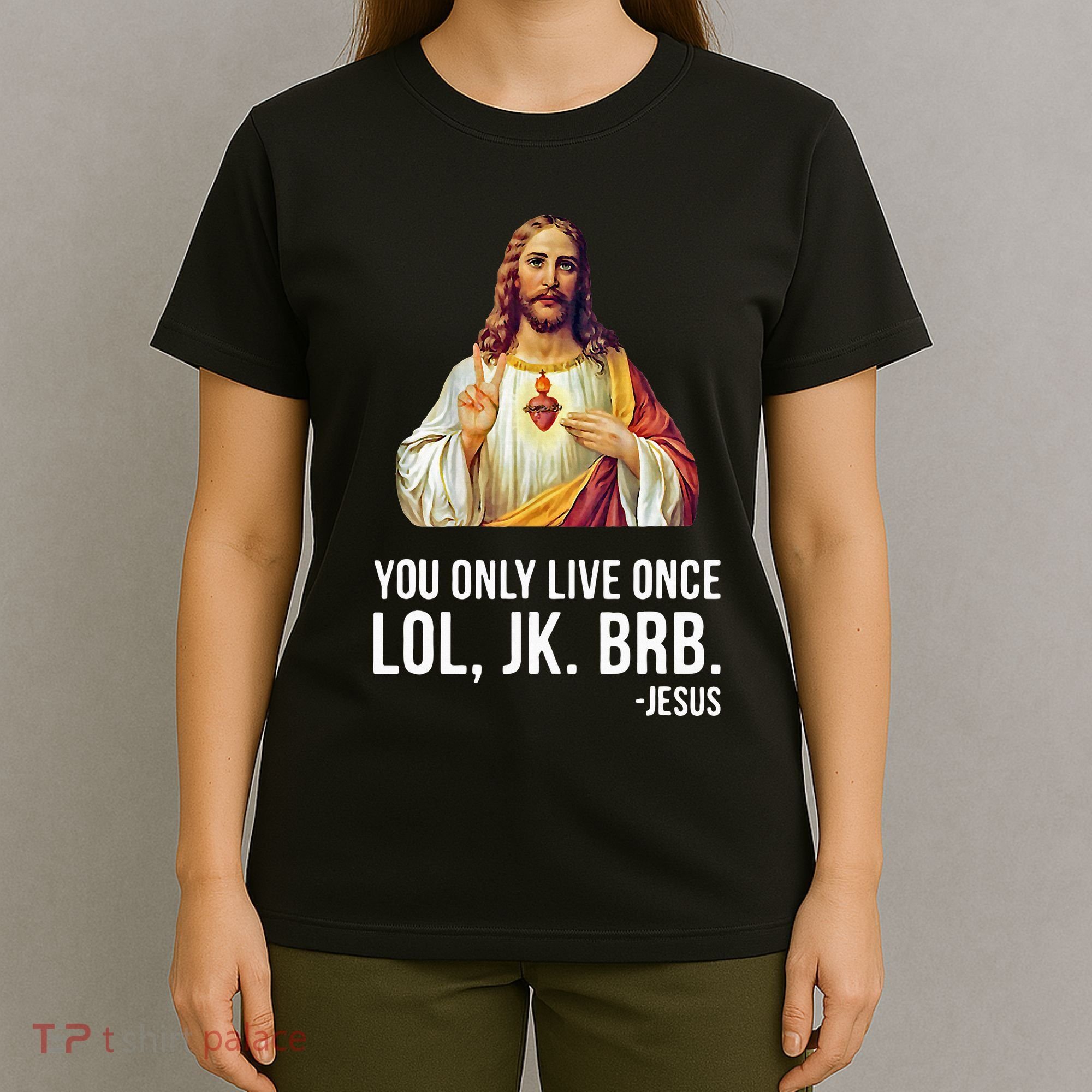 Yolo Lol Jk Brb Jesus T-Shirt