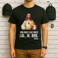 Yolo Lol Jk Brb Jesus T-Shirt thumb 6