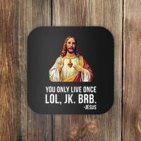 Yolo Lol Jk Brb Jesus Coaster thumb 0