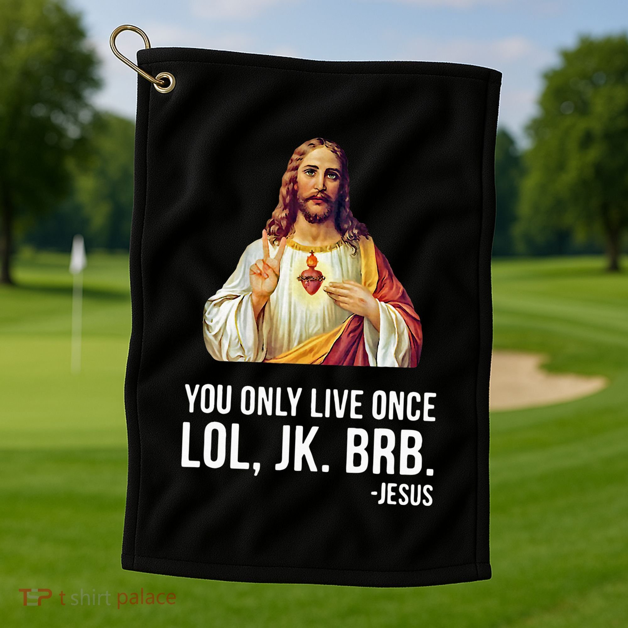 Yolo Lol Jk Brb Jesus Golf Towel