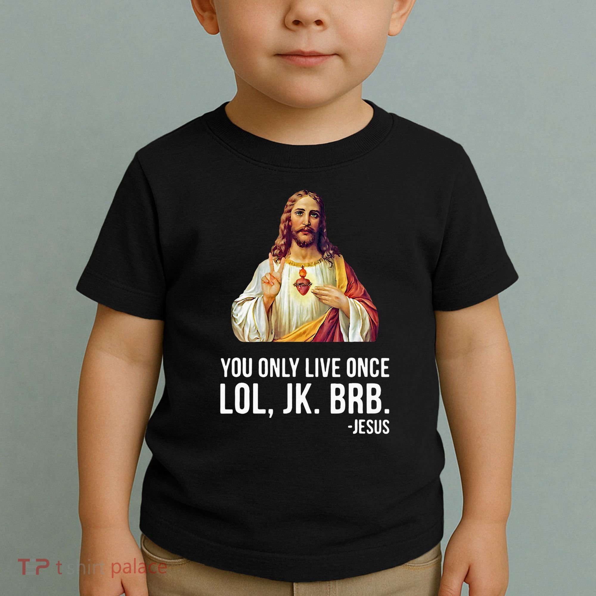 Yolo Lol Jk Brb Jesus Toddler T-Shirt
