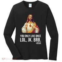 Yolo Lol Jk Brb Jesus Women's Long Sleeve Shirt thumb 0