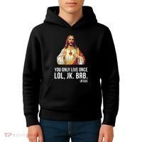 Yolo Lol Jk Brb Jesus Kids Hoodie thumb 4