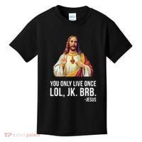 Yolo Lol Jk Brb Jesus Kids T-Shirt thumb 0