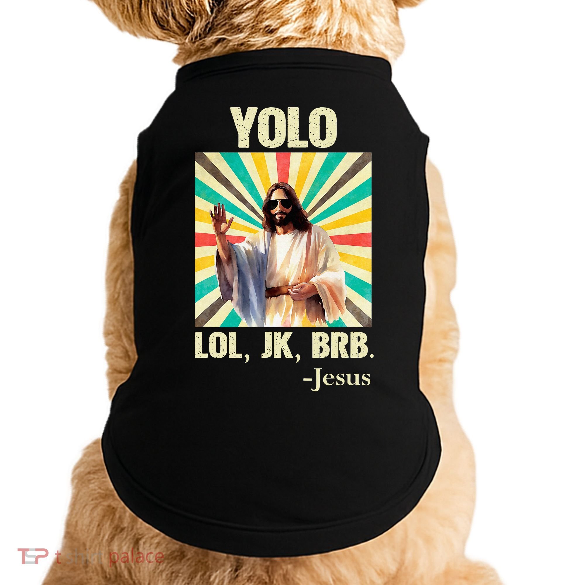 Yolo Lol Jk Brb Jesus Funny Easter Christians Resurrection Doggie Tank
