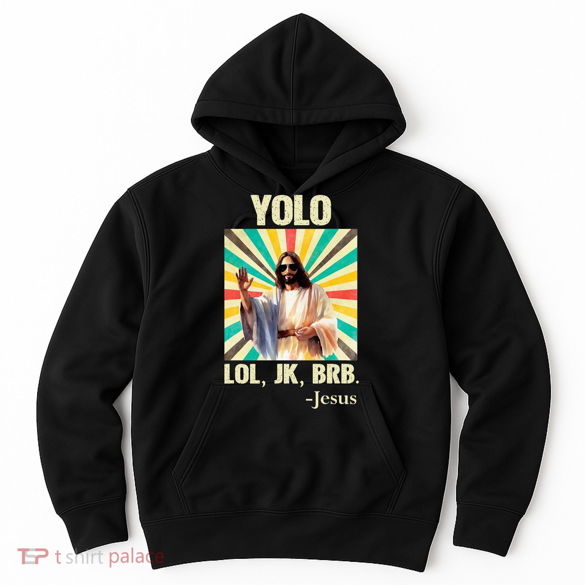 Yolo Lol Jk Brb Jesus Funny Easter Christians Resurrection Hoodie