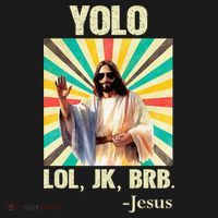 Yolo Lol Jk Brb Jesus Funny Easter Christians Resurrection Long Sleeve Shirt thumb 2