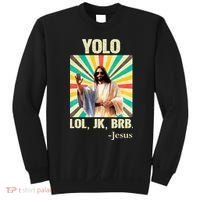 Yolo Lol Jk Brb Jesus Funny Easter Christians Resurrection Sweatshirt thumb 0
