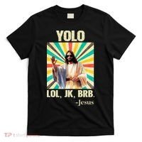 Yolo Lol Jk Brb Jesus Funny Easter Christians Resurrection T-Shirt thumb 0