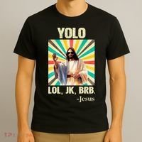 Yolo Lol Jk Brb Jesus Funny Easter Christians Resurrection T-Shirt thumb 3