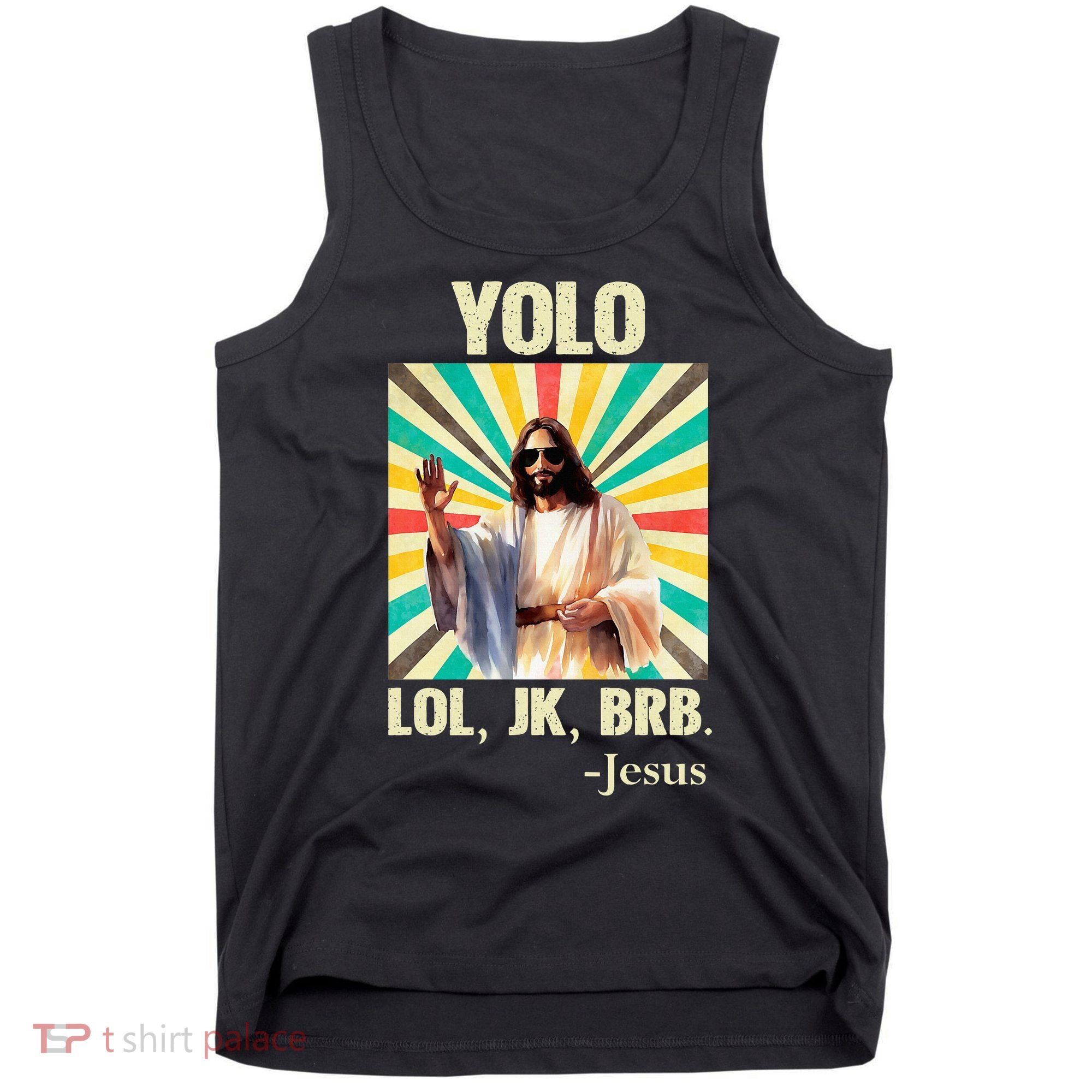 Yolo Lol Jk Brb Jesus Funny Easter Christians Resurrection Tank Top