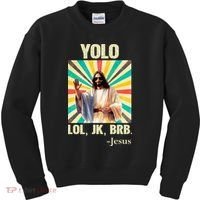 Yolo Lol Jk Brb Jesus Funny Easter Christians Resurrection Kids Sweatshirt thumb 0