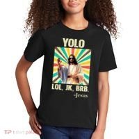 Yolo Lol Jk Brb Jesus Funny Easter Christians Resurrection Kids T-Shirt thumb 2